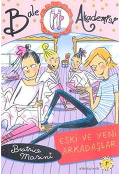 Bale Akademisi 3 Eski ve Yeni Arkadaşlar Bale Akademisi 3 Eski ve Yeni Arkadaşlar
