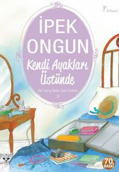 Bir Genç Kızın Gizli Defteri 03 - Kendi Ayakları Üstünde Bir Genç Kızın Gizli Defteri 03 - Kendi Ayakları Üstünde