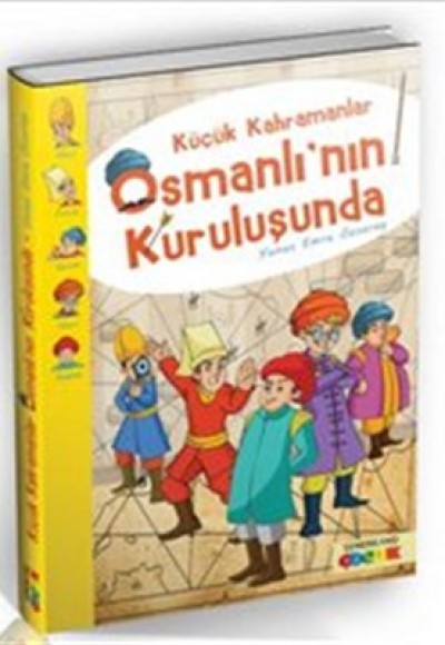 Küçük Kahramanlar Osmanlı'nın Kuruluşunda Küçük Kahramanlar Osmanlı'nın Kuruluşunda