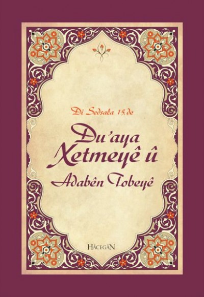 Duaya Xetmeye (Hatme Duası ve Tövbe Adabı) Duaya Xetmeye (Hatme Duası ve Tövbe Adabı)