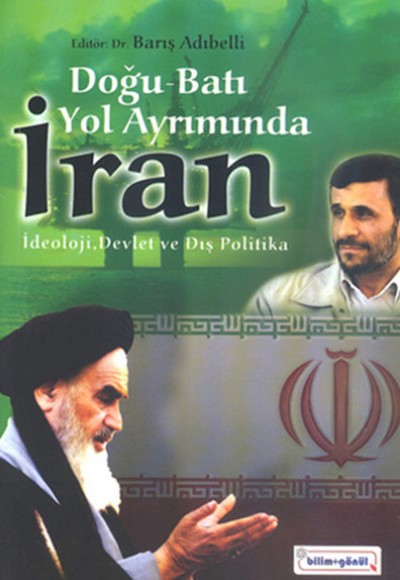 Doğu - Batı Yol Ayrımında İran Doğu - Batı Yol Ayrımında İran
