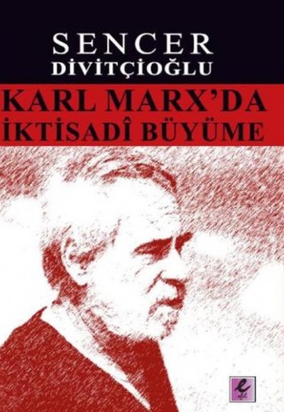 Karl Marx'da İktisadi Büyüme Marx'ın Görüşleri ve Harrod'la Karşılaştırma Karl Marx'da İktisadi Büyüme Marx'ın Görüşleri ve Harrod'la Karşılaştırma