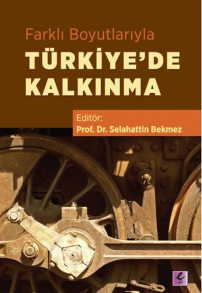 Farklı Boyutlarıyla Türkiyede Kalkınma Farklı Boyutlarıyla Türkiyede Kalkınma