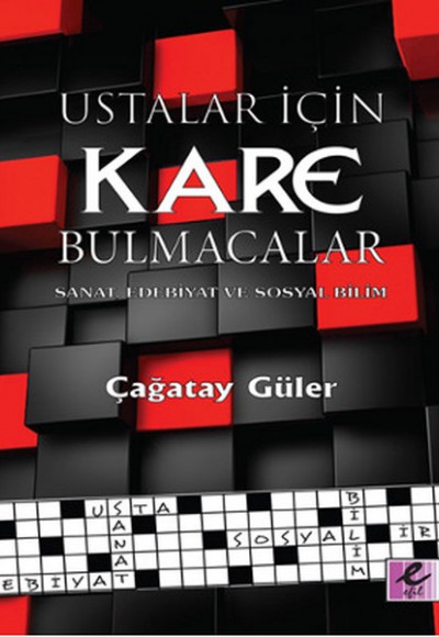 Ustalar İçin Kare Bulmaca Sanat, Edebiyat ve Sosyal Bilim Ustalar İçin Kare Bulmaca Sanat, Edebiyat ve Sosyal Bilim