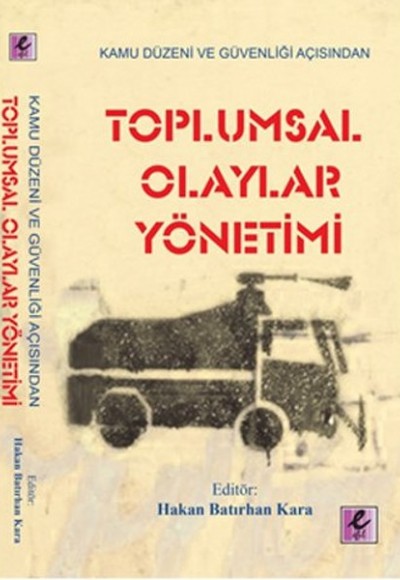 Kamu Düzeni ve Güvenliği Açısından Toplumsal Olaylar Yönetimi Kamu Düzeni ve Güvenliği Açısından Toplumsal Olaylar Yönetimi