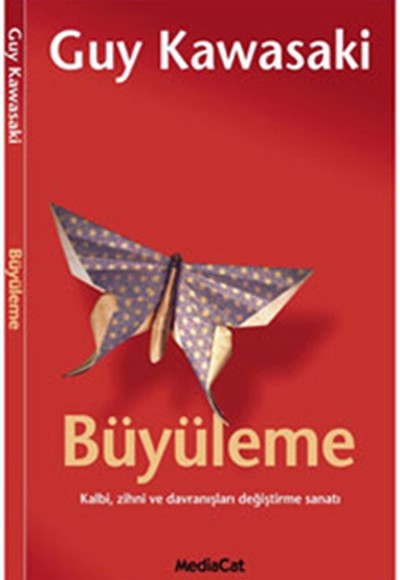Büyüleme Kalbi, Zihni ve Davranışları Değiştirme Sanatı Büyüleme Kalbi, Zihni ve Davranışları Değiştirme Sanatı