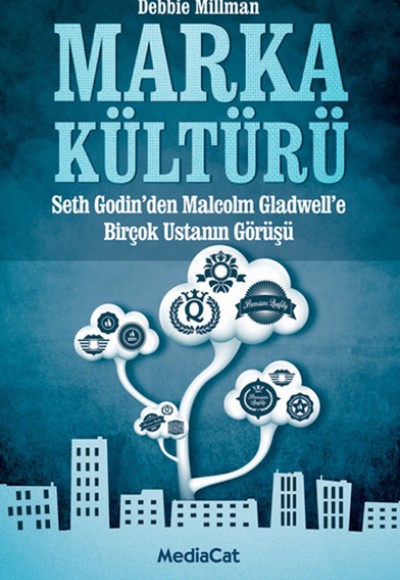 Marka Kültürü Seth Godin'den Malcolm Cladwell'e Birçok Ustanın Görüşü Marka Kültürü Seth Godin'den Malcolm Cladwell'e Birçok Ustanın Görüşü