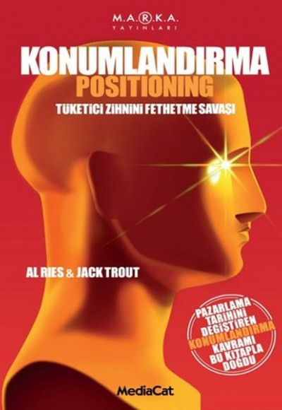 Konumlandırma  Tüketici Zihnini Fethetme Savaşı