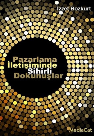 Pazarlama İletişiminde Sihirli Dokunuşlar