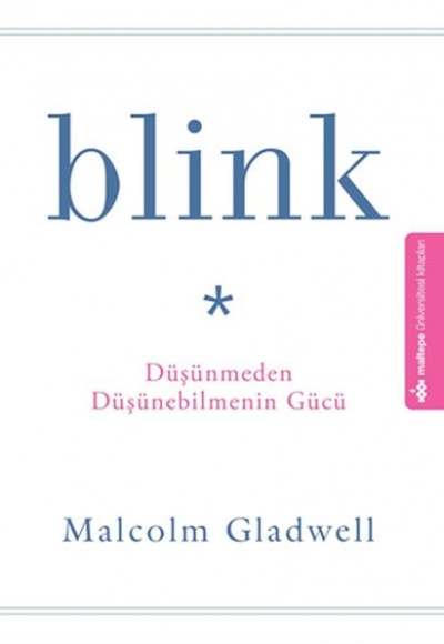 Blink Düşünmeden Düşünebilmenin Gücü Blink Düşünmeden Düşünebilmenin Gücü