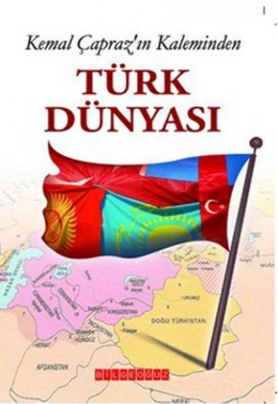 Kemal Çapraz'ın Kaleminden Türk Dünyası Kemal Çapraz'ın Kaleminden Türk Dünyası