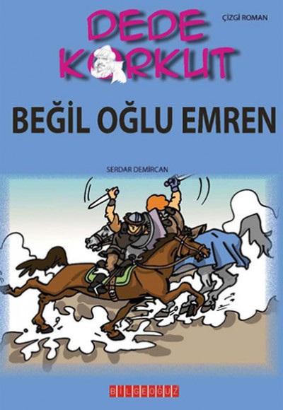 Dede Korkut / Beğil Oğlu Emren (Çizgi Roman) Dede Korkut / Beğil Oğlu Emren (Çizgi Roman)