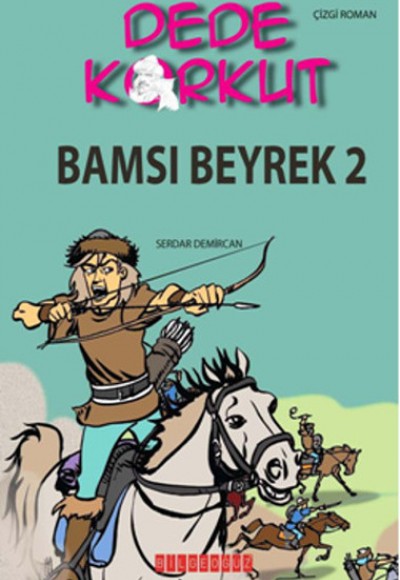 Dede Korkut / Bamsı Beyrek 2 (Çizgi Roman) Dede Korkut / Bamsı Beyrek 2 (Çizgi Roman)