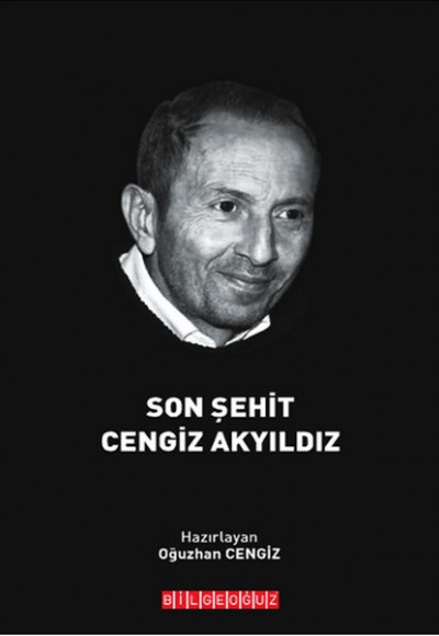 Son Şehit Cengiz Akyıldız Son Şehit Cengiz Akyıldız