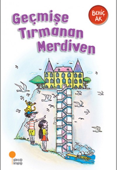 Geçmişe Tırmanan Merdiven Geçmişe Tırmanan Merdiven