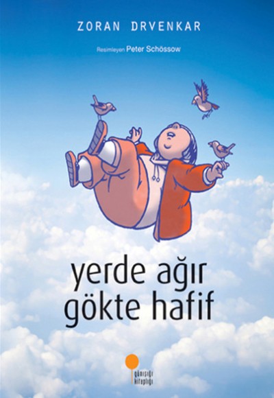 Yerde Ağır Gökte Hafif Yerde Ağır Gökte Hafif