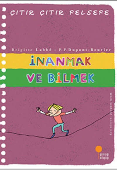 Çıtır Çıtır Felsefe 25 - İnanmak ve Bilmek Çıtır Çıtır Felsefe 25 - İnanmak ve Bilmek