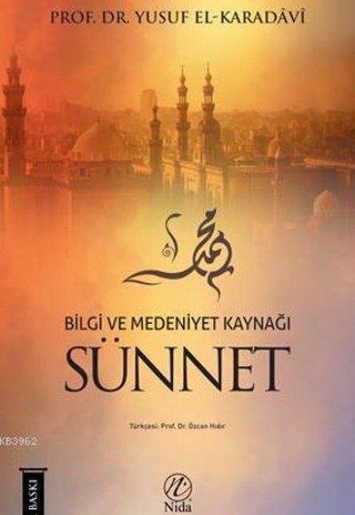 Bilgi ve Medeniyet Kaynağı Sünnet Bilgi ve Medeniyet Kaynağı Sünnet