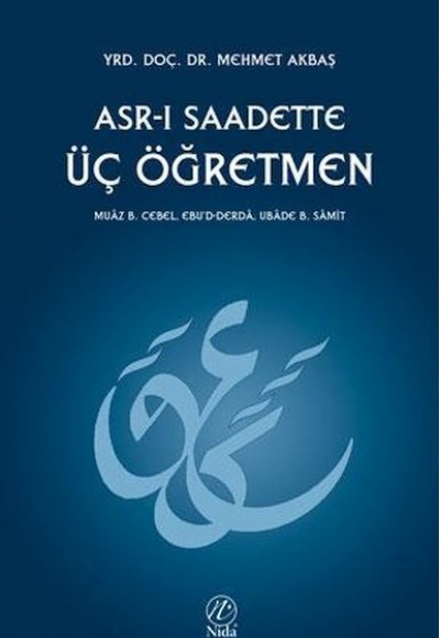 Asr-ı Saadette Üç Öğretmen Asr-ı Saadette Üç Öğretmen