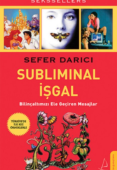 Subliminal İşgal Bilinçaltımızı Ele Geçiren Mesajlar Subliminal İşgal Bilinçaltımızı Ele Geçiren Mesajlar