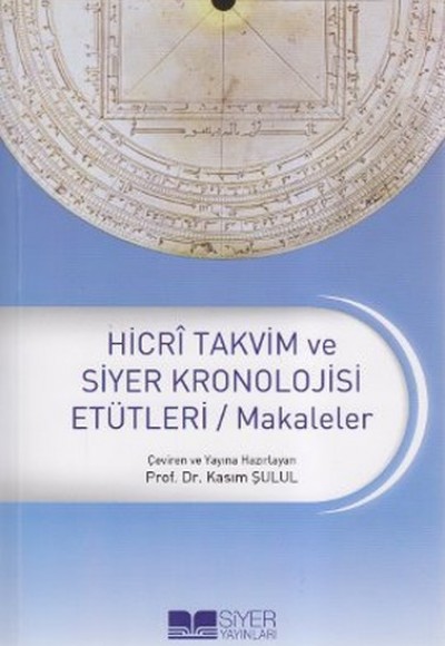 Hicri Takvim ve Siyer Kronolojisi Etütleri / Makaleler Hicri Takvim ve Siyer Kronolojisi Etütleri / Makaleler