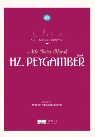 Aile Reisi Olarak Hz. Peygamber (Sas) Aile Reisi Olarak Hz. Peygamber (Sas)