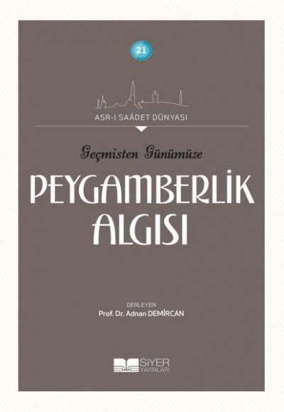 Geçmişten Günümüze Peygamberlik Algısı Geçmişten Günümüze Peygamberlik Algısı