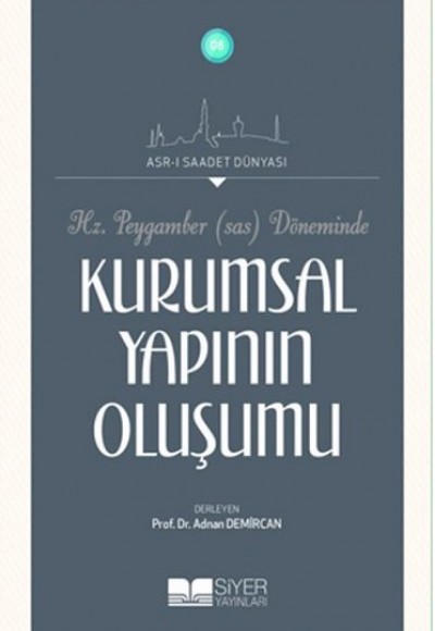 Hz.Peygamber (Sas) Döneminde Kurumsal Yapının Oluşumu Hz.Peygamber (Sas) Döneminde Kurumsal Yapının Oluşumu