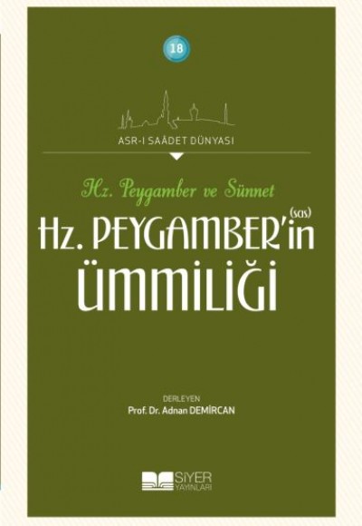 Hz. Peygamberin Ümmiliği - Asrı Saadet Dünyası 18 Hz. Peygamberin Ümmiliği - Asrı Saadet Dünyası 18