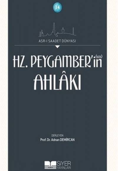 Hz. Peygamberin Ahlakı Hz. Peygamberin Ahlakı