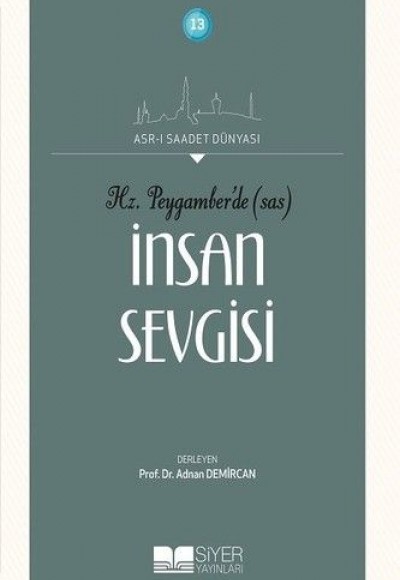 Hz. Peygamber'de (SAS) İnsan Sevgisi Hz. Peygamber'de (SAS) İnsan Sevgisi