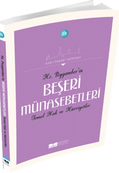 Hz. Peygamberin Beşeri Münasebetleri Temel Hak ve Hürriyetler Hz. Peygamberin Beşeri Münasebetleri Temel Hak ve Hürriyetler