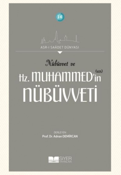 Nübüvvet ve Hz. Muhammed'in (SAS) Nübüvveti Nübüvvet ve Hz. Muhammed'in (SAS) Nübüvveti