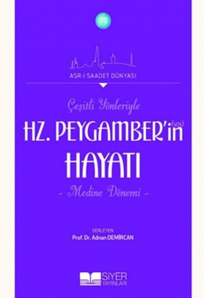 Çeşitli Yönleriyle Hz.Peygamberin (Sas) Hayatı Çeşitli Yönleriyle Hz.Peygamberin (Sas) Hayatı