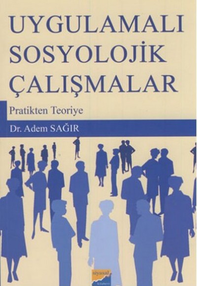 Uygulamalı Sosyolojik Çalışmalar Uygulamalı Sosyolojik Çalışmalar
