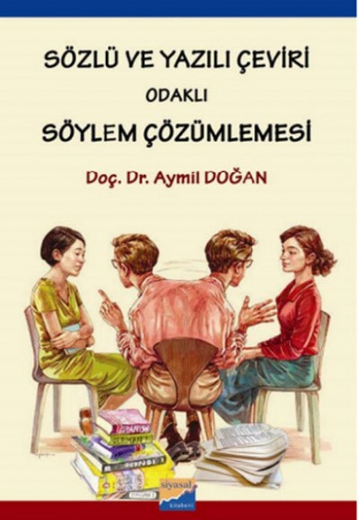 Sözlü ve Yazılı Çeviri Odaklı Söylem Çözümlemesi Sözlü ve Yazılı Çeviri Odaklı Söylem Çözümlemesi