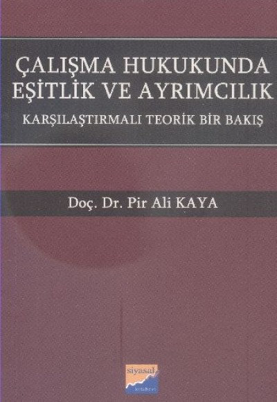 Çalışma Hukukunda Eşitlik ve Ayrımcılık Çalışma Hukukunda Eşitlik ve Ayrımcılık