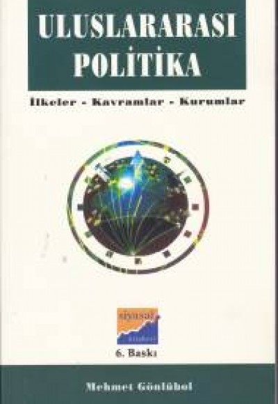 Uluslararası Politika (İlkeler-Kacramlar-Kurumlar) Uluslararası Politika (İlkeler-Kacramlar-Kurumlar)