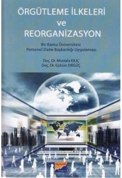 Örgütleme İlkeleri ve Reorganizasyon Örgütleme İlkeleri ve Reorganizasyon
