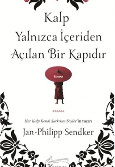 Kalp Yalnızca İçeriden Açılan Bir Kapıdır Kalp Yalnızca İçeriden Açılan Bir Kapıdır