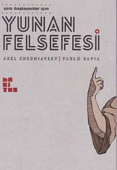Yeni Başlayanlar İçin Yunan Felsefesi Yeni Başlayanlar İçin Yunan Felsefesi