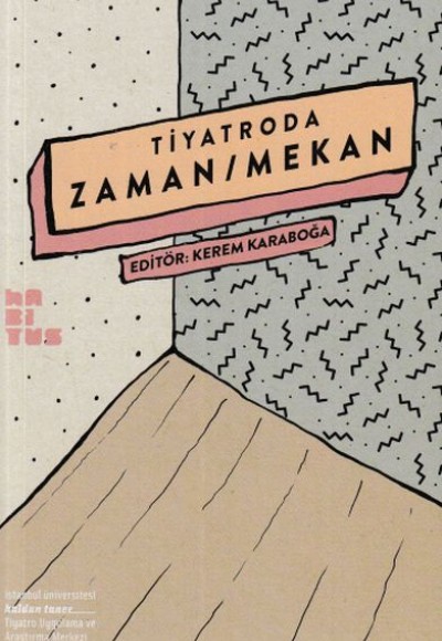 Tiyatroda Zaman/ Mekan Tiyatroda Zaman/ Mekan