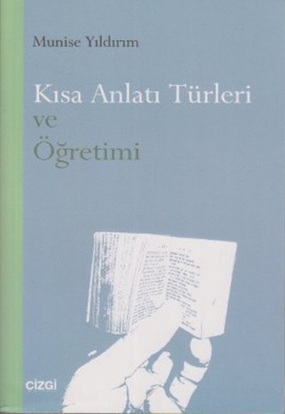 Kısa Anlatı Türleri ve Öğretimi Kısa Anlatı Türleri ve Öğretimi