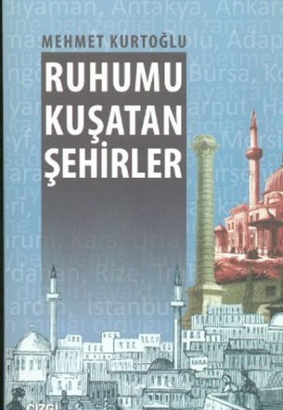 Ruhumu Kuşatan Şehirler Ruhumu Kuşatan Şehirler