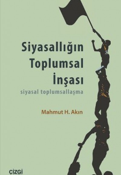Siyasallığın Toplumsal İnşası Siyasallığın Toplumsal İnşası