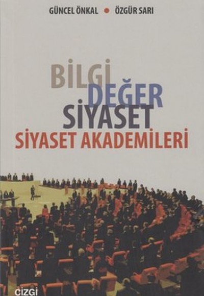 Bilgi Değer Siyaset - Siyaset Akademileri Bilgi Değer Siyaset - Siyaset Akademileri