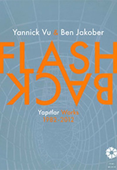 Flash Back Yapıtlar 1982-2012 Flash Back Yapıtlar 1982-2012