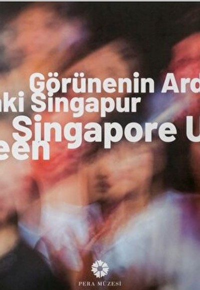 Görünenin Ardındaki Singapur Görünenin Ardındaki Singapur