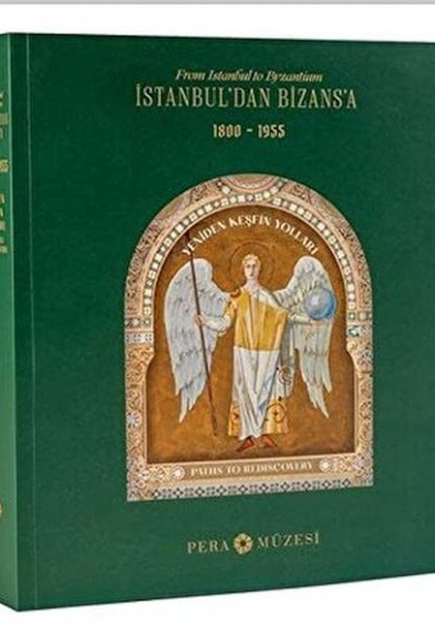 İstanbul'Dan Bizans'A 1800-1955 İstanbul'Dan Bizans'A 1800-1955