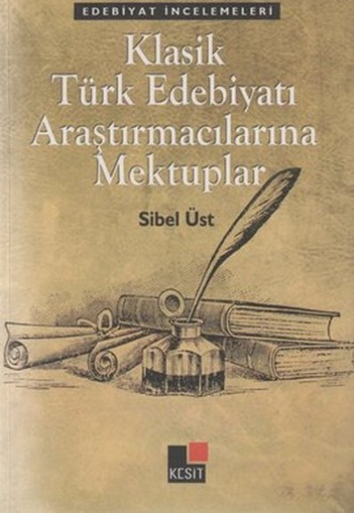 Klasik Türk Edebiyatı Araştırmacılarına Mektuplar Klasik Türk Edebiyatı Araştırmacılarına Mektuplar